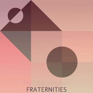 Skateboarding Fraternities