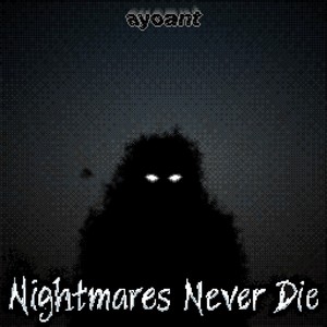 Nightmares Never Die