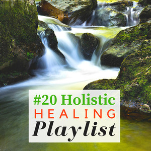 #20 Holistic Healing Playlist