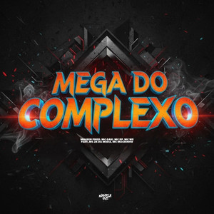 Mega do Complexo (feat. MC 2K da Mídia & Mc Magrinho) (Explicit)