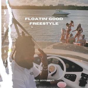 Floatin' Good Freestyle (feat. Moneymalc) [Explicit]