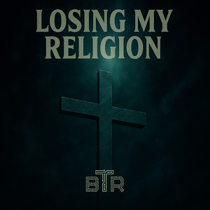 Losing My Religion