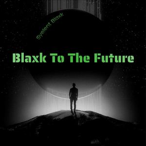 Blaxk to The Future