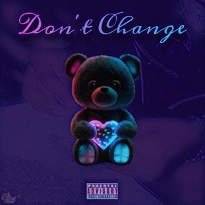 Don't Change (Explicit)