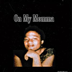 On My Momma (Explicit)