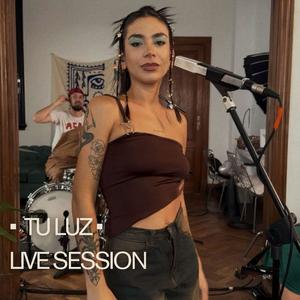 Tu Luz (Live Session)