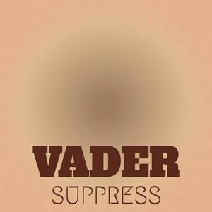 Vader Suppress