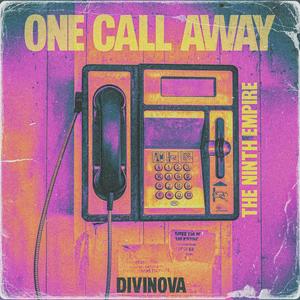 One Call Away (feat. The Ninth Empire)