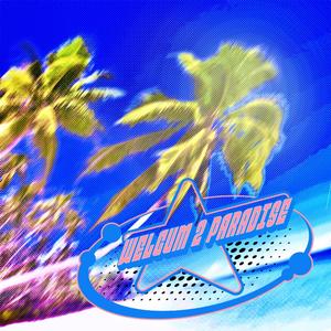 WELCUM 2 PARADISE (feat. dj shrimp)