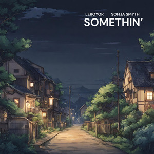Somethin’ (feat. Sofija Smyth)