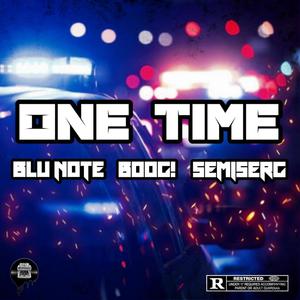 One Time (feat. Blu Note & BOOG!) [Explicit]