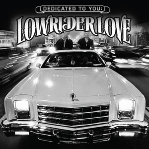 Dedicated To You: Lowrider Love