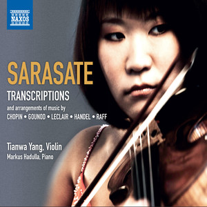 SARASATE, P. de: Violin and Piano Music, Vol. 4 - Transcriptions (Tianwa Yang, Hadulla)