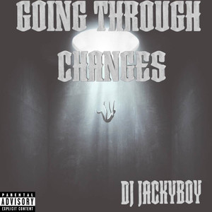 Going Through Changes (Explicit)