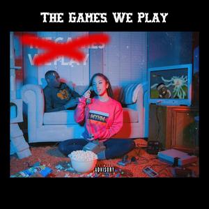 The Games We Play (Explicit)