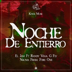 Noche de entierro (feat. Randy Vega, G Fly, Nauma Fresh & Fore One) [Explicit]