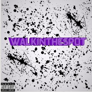 walkinthespot (Explicit)