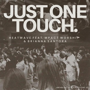 Just One Touch (feat. Mpact Worship & Brianna Santora)