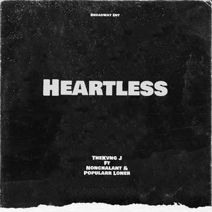 Heartless (Leave Me) (feat. Nonchalant & Popularr Lonerr) [Explicit]