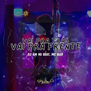 Vai pra Trás, Vai pra Frente (Explicit)