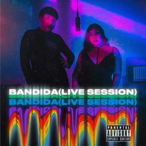 Bandida(feat. nera) (Live Session|Explicit)