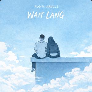 Wait Lang (feat. ARVLLE) (Explicit)