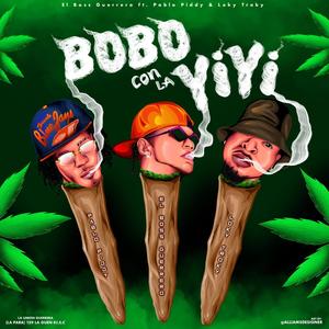 BOBO CON LA YIYI (feat. Pablopiddy & Lokytroky)