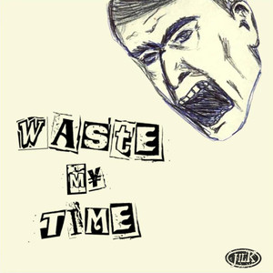 Waste My Time (Explicit)