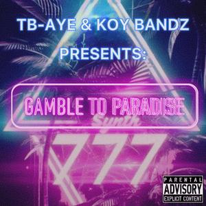 Gamble To Paradise (Explicit)