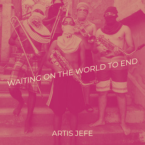 Waiting on the World to End