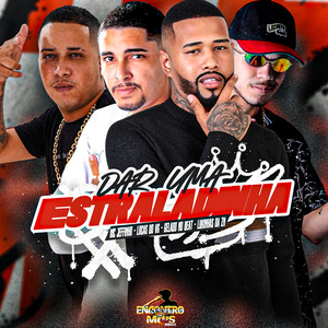 DAR UMA ESTRALADINHA (Explicit)