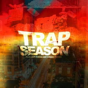 Trap Season (feat. Drako Baby & Franco The Kidd) [Explicit]