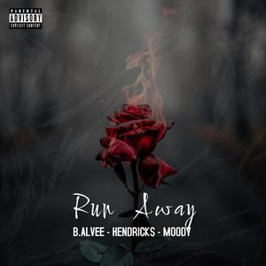 Run Away (feat. Hendricks & Immoodynigga) (Explicit)