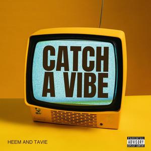 Catch a vibe (Explicit)