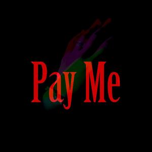 Pay Me (Explicit)