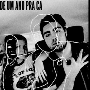 De um Ano pra Cá