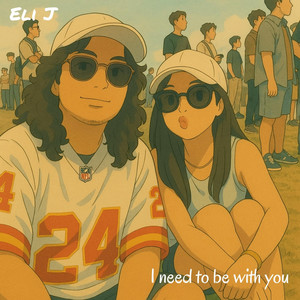 I Need to Be with You