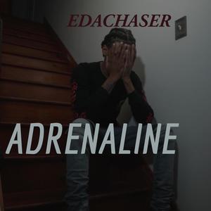 ADRENALINE (feat. EDACHASER) [Explicit]