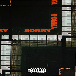 Sorry (Explicit)