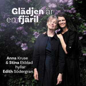 Glädjen är en fjäril - Anna Kruse och Stina Ekblad hyllar Edith Södergran