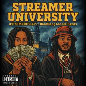 Streamer University (feat. Band Gang Lonnie Bands) (Explicit)