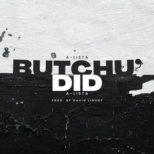 Butchu' Did (Radio Edit)