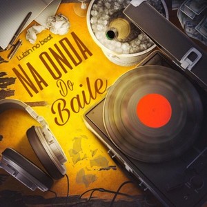 Na Onda do Baile (Explicit)