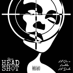 Headshot (Remix) [Explicit]