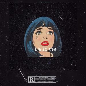 Lie to Me (Explicit)