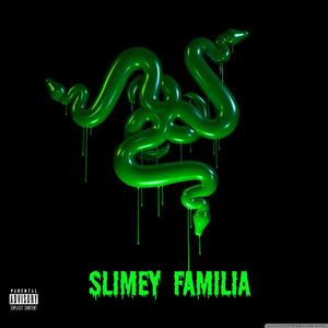 Slimey Familia (Explicit)