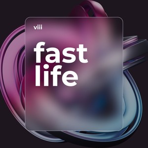 Fast Life