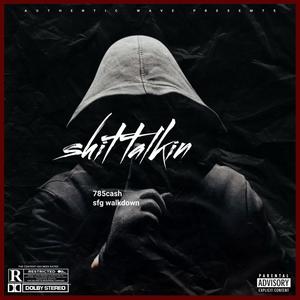 ShitTalkin (785 Walkdown) (feat. SFG Walkdown) [Explicit]