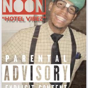 NOON- The Artist - Hotel Vibez (Explicit)
