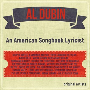 Al Dubin; An American Songbook Lyricist